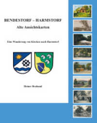 Bendestorf-Harmstorf : Alte Ansichtskarten （2014. 95 S. zahl., teils farbige Abbildungen. 26.5 cm）