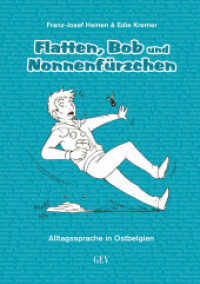 Flatten, Bob und Nonnenfürzchen : Alltagssprache in Ostbelgien （2015. 360 S. 25 Abb. 21 cm）