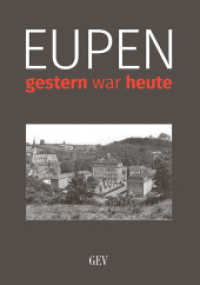 Eupen : Gestern war heute （2016. 224 S. 340 Abb. 24 cm）