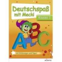 Deutschspaß mit Mecki, Klasse 1 : Mit Erklärungen und Tipps! （2015. 64 S. 29 cm）