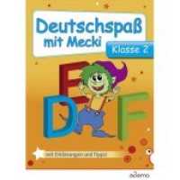 Deutschspaß mit Mecki, Klasse 2 : Mit Erklärungen und Tipps! （2015. 64 S. m. farb. Abb. 29 cm）