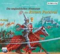 Die unglaublichen Abenteuer des Ritters Parzival, 2 Audio-CDs : 92 Min.. CD Standard Audio Format. Hörspiel. （2007. 142 mm）