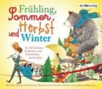 Frühling, Sommer, Herbst und Winter, 4 Audio-CD : In 142 Liedern, Gedichten und Geschichten durchs Jahr. 257 Min.. CD Standard Audio Format.Lesung. （2011. 146 mm）