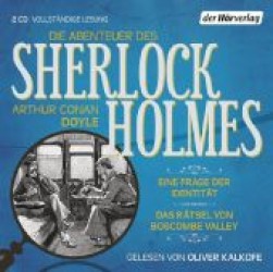Die Abenteuer des Sherlock Holmes, 2 Audio-CDs Tl.2 : Eine Frage der Identität & Das Rätsel von Boscombe Valley. Ungekürzte Lesung. 116 Min. （2012）