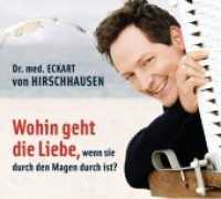 Wohin geht die Liebe, wenn sie durch den Magen durch ist?, 1 Audio-CD : 79 Min.. CD Standard Audio Format.Lesung. （2012. 141 mm）