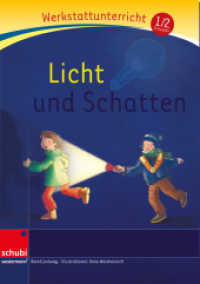 Licht und Schatten : Werkstatt 1. / 2. Schuljahr (Werkstatt zu Anton, auch unabhängig einsetzbar) (Werkstätten 1./2. Schuljahr 85) （2007. 71 S. 298.00 mm）