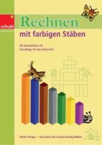 Rechnen mit farbigen Stäben : 88 Arbeitsblätter A5. Vorschläge für den Unterricht (Cuisenaire-Stäbe 3) （2004. 88 S. m. Illustr. 297.00 mm）