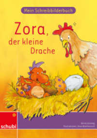 Zora, der kleine Drache : Mein Schreibbilderbuch - Druckschrift (Anton & Zora 40) （2008. 68 S. 240.00 mm）