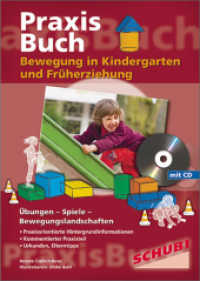 Praxisbuch Bewegung in Kindergarten und Früherziehung, m. Audio-CD : Übungen - Spiele - Bewegungslandschaften Praxisbuch (Praxisbücher für die frühkindliche Bildung 6) （2009. 104 S. m. Illustr. v. Ulrike Bahl. 298.00 mm）