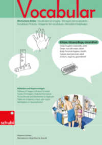 Vocabular : Kopiervorlagen Körper, Körperpflege, Gesundheit (Vocabular Wortschatz-Bilder 36) （2010. 297.00 mm）