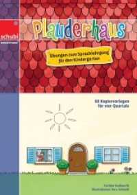 Plauderhaus : Übungen zum Sprachlehrgang für den Kindergarten. 68 Kopiervorlagen für vier Quartale (Lernhauskarteien Deutsch 2) （2012. 80 S. m. zahlr. Illustr. 299.00 mm）