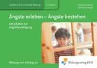 Ängste erleben - Ängste bestehen : Aktivitäten zur Angstbewältigung. Soziale und Emotionale Bildung. 3-6 Jahre (Bildung von Anfang an) （2012. 64 S. DIN A5, vierfarbig. 148.00 x 210.00 mm）