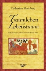 Traumleben und Lebenstraum : Erwache zu einem visionären Leben （2007. 262 S. 21,5 cm）