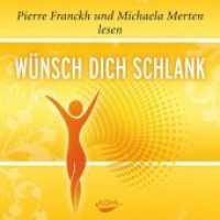 Wünsch dich schlank - Hörbuch, Audio-CD : Das Hörbuch. 76 Min. （2010. 12 x 14 cm）