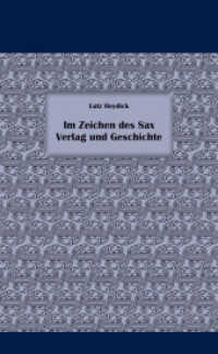 Im Zeichen des Sax : Verlag und Geschichte （1. Auflage. 2012. 32 S. 5 einfarbige Abbildungen. 21 cm）
