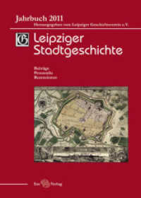 Leipziger Stadtgeschichte Jahrbuch.2011 : Mitteilungen des Leipziger Geschichtsvereins e.V. Im Auftr. d. Leipziger Geschichtsvereins （1. Auflage. 2012. 304 S. 26 einfarbige Abbildungen, 1 farbige Abbildun）