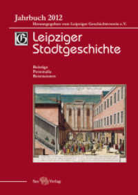 Leipziger Stadtgeschichte Jahrbuch.2012 : Mitteilungen des Leipziger Geschichtsvereins e.V. Im Auftr. d. Leipziger Geschichtsvereins （1. Auflage. 2013. 288 S. 21 einfarbige Abbildungen, 2 farbige Abbildun）
