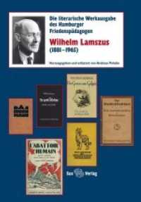 Die literarische Werkausgabe des Hamburger Friedenspädagogen Wilhelm Lamszus (1881-1965) （2016. 748 S. 53 schwarz-weiße Abbildungen. 265 mm）