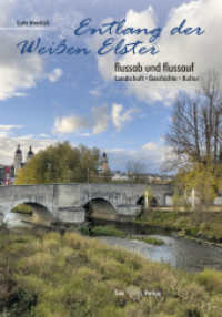 Entlang der Weißen Elster : flussab und flussauf.  Landschaft, Geschichte, Kultur （2023. 120 S. 194 farbige Fotografien. 210 mm）