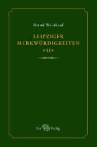 Leipziger Merkwürdigkeiten - II - （2023. 176 S. 58 vorwiegend farbige Abbildungen. 180 mm）