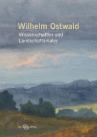 Wilhelm Ostwald : Wissenschaftler und Landschaftsmaler （2023. 96 S. 76 farbige Abbildungen. 225 mm）