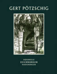 Gert Pötzschig : Aquarelle - Zeichnungen - Radierungen （2024. 160 S. 150 Aquarelle, Zeichnungen und Radierungen. 270 mm）