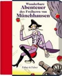 Wunderbare Reisen zu Wasser und Lande， Feldzüge und lustige Abenteuer des Freiherrn von Münchhausen : Mit Illustrationen von Thomas M. Müller