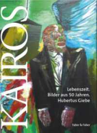 Kairos : Lebenszeit. Bilder aus 50 Jahren. Hubertus Giebe （2023. 220 S. mit zahlreichen z.T. farbigen Abbildungen. 27.5 cm）