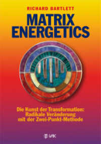 Matrix Energetics : Die Kunst der Transformation: Radikale Veränderung mit der Zwei-Punkt-Methode. Ungekürzte Ausgabe （11. Aufl. 2011. 240 S. 50 Abb. 21.5 cm）