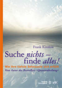 Suche nichts - finde alles! : Wie Ihre tiefste Sehnsucht sich erfüllt (Quantum Entrainment (R)) （3. Aufl. 2011. 304 S. 21.5 cm）