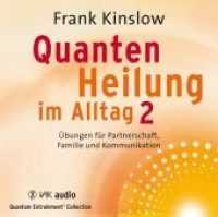 Quantenheilung im Alltag 2, 2 Audio-CD Tl.2 : Übungen für Partnerschaft, Familie und Kommunikation. 120 Min. (Quantum Entrainment (R)) （2010. 12.4 x 14.2 cm）