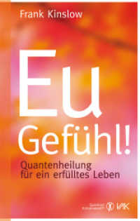 Eu-Gefühl! : Quantenheilung für ein erfülltes Leben (Quantum Entrainment (R)) （2. Aufl. 2011. 208 S. 3 Abb. 20.5 cm）