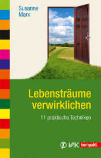 Lebenstr&auml;ume verwirklichen : 11 praktische Techniken (VAK kompakt) （2012. 128 S. 12 Abb. 15.5 cm）