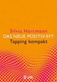 Das neue Positiv-EFT - Tapping kompakt : Tapping kompakt （2014. 96 S. Mit 2 Grafiken, 2 Fotos und 6 Tabellen. 16.5 cm）