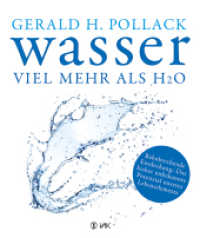 Wasser - viel mehr als H2O : Bahnbrechende Entdeckung: Das bisher unbekannte Potenzial unseres Lebenselements （2. Aufl. 2015. 368 S. 400 Fotos und Illustrationen. 25 cm）
