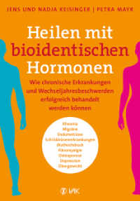 Heilen mit bioidentischen Hormonen : Wie chronische Krankheiten und Wechseljahresbeschwerden erfolgreich behandelt werden können （2015. 208 S. 4 Abb. 21.5 cm）