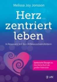 Herzzentriert leben : In Resonanz mit den 24 Bewusstseinsfeldern. Spielerische Übungen zu: Das kleine Buch der großen Potenziale （2017. 112 S. 30 Farbfotos. 21.5 cm）