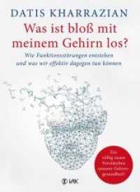 Was ist bloß mit meinem Gehirn los? : Wie Funktionsstörungen entstehen und was wir effektiv dagegen tun können. Ein völlig neues Verständnis unserer Gehirngesundheit! （Erstauflage. 2018. 608 S. Illustrationen. 22.5 cm）