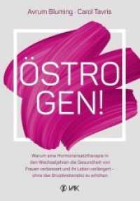 Östrogen! : Warum eine Hormonersatztherapie in den Wechseljahren die Gesundheit von Frauen verbessert und ihr Leben verlängert - ohne das Brustkrebsrisiko zu erhöhen （Erstauflage. 2019. 296 S. 21.5 cm）