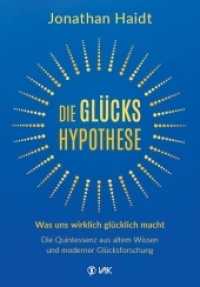 Die Glückshypothese : Was uns wirklich glücklich macht: Die Quintessenz aus altem Wissen und moderner Glücksforschung （7. Aufl. 2022. 368 S. 21.5 cm）