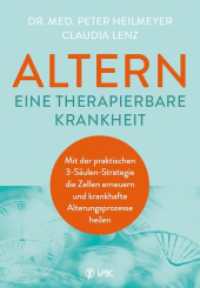 Altern - eine therapierbare Krankheit : Mit der praktischen 3-Säulen-Strategie die Zellen erneuern und krankhafte Alterungsprozesse heilen （2024. 176 S. 21.5 cm）