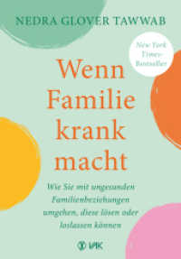 Wenn Familie krank macht : Wie Sie mit ungesunden Familienbeziehungen umgehen, diese lösen oder loslassen können （2023. 304 S. 21.5 cm）