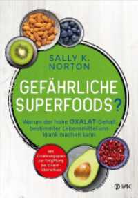 Gefährliche Superfoods? : Warum der hohe Oxalat-Gehalt bestimmter Lebensmittel uns krank machen kann （2023. 416 S. 21.5 cm）