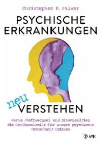 Psychische Erkrankungen neu verstehen : Warum Stoffwechsel und Mitochondrien die Schlüsselrolle für unsere psychische Gesundheit spielen （Erstauflage. 2024. 432 S. 21.5 cm）