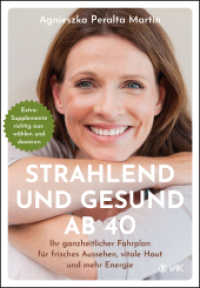 Strahlend und gesund ab 40 : Ihr ganzheitlicher Fahrplan für frisches Aussehen, vitale Haut und mehr Energie （2025. 208 S. 24.5 cm）