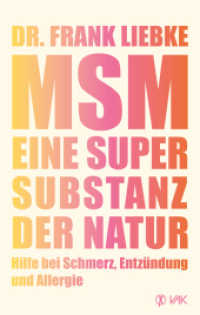 MSM - Eine Supersubstanz der Natur : Hilfe bei Schmerz, Entzündung und Allergie （21., NED. 2025. 96 S. 20.5 cm）