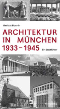 Architektur in München 1933-1945 : Ein Stadtführer （1., Aufl. 2007. 100 S. 100 SW-Abb. 24.5 cm）
