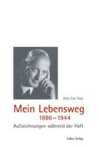 Mein Lebensweg 1886-1944 : Aufzeichnungen während der Haft. Mit e. Nachw. v. Johannes Tuchel (Schriften der Gedenkstätte Deutscher Widerstand, Reihe A Bd.4) （1., Auflage. 2013. 244 S. 39 Abb. 23.5 cm）