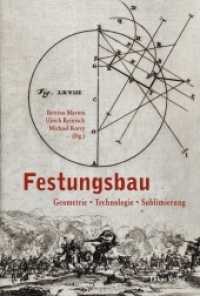Festungsbau : Geometrie, Technologie, Sublimierung （1., Auflage. 2012. 407 S. 107 schw.-w. u 99 farb. Abb. 24 cm）