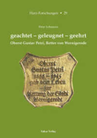 Geachtet - geleugnet - geehrt, m. Audio-CD : Oberst Gustav Petri, Retter von Wernigerode (Harz Forschungen Bd.29) （2013. 336 S. 60 schw.-w. Abb. 24 cm）